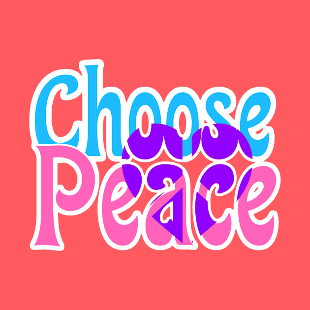 Choose Peace Inspirational Typography by AlondraHanley