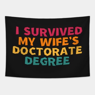 i survived my wife's doctorate degree Tapestry