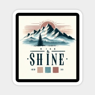 Rise and Shine: Mountain Serenity, Inspirational art, Motivational gift. Magnet