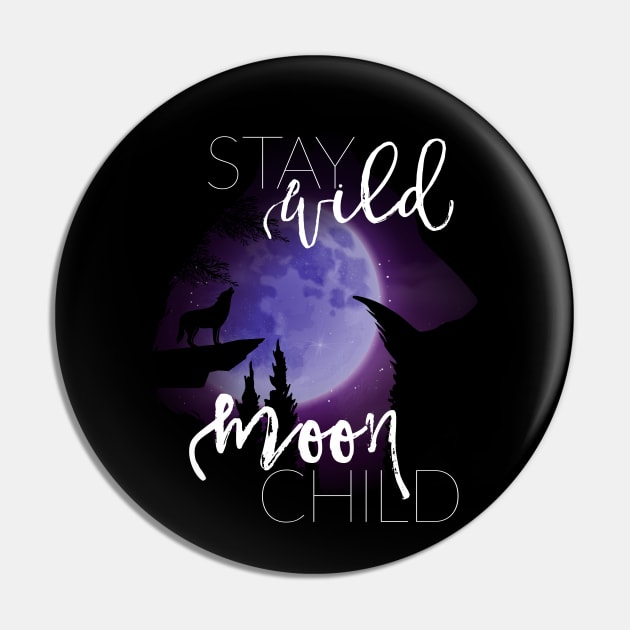 Stay Wild Moon Child Pin by erinpriest