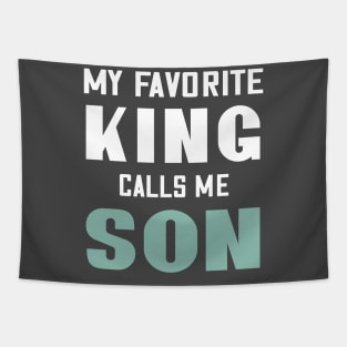 My favorite king calls me son Tapestry