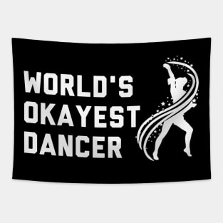 Worlds Okayest Dancer Tapestry