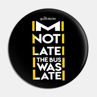 THE GOOD DOCTOR: IM NOT LATE Pin