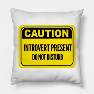 Caution Introvert Sign Pillow