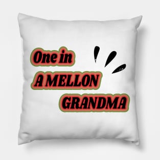 One In A Melon Grandma - Funny Watermelon Summertime Gift Pillow