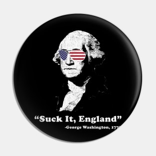 Suck It England George Washington 1776 Funny Pin