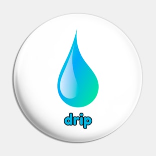 Great Big Drip Pin