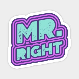 Mr Right Magnet