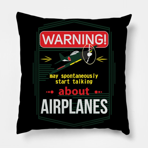 Warning! May spontaneously start talking about airplanes Zero Pillow by FAawRay