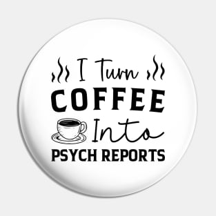 Coffee Psych Reports Funny Psych Psychology Psychologist Pin