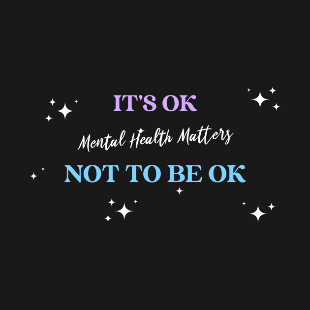 It's OK Not to Be OK Mental Health Matters Wellness, Self Care and Mindfulness by MustHaveThis