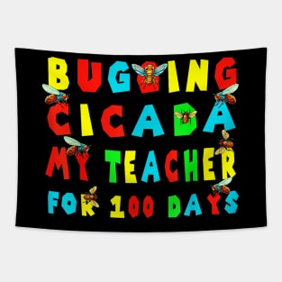 Bugging cicada my teacher for 100 days Tapestry