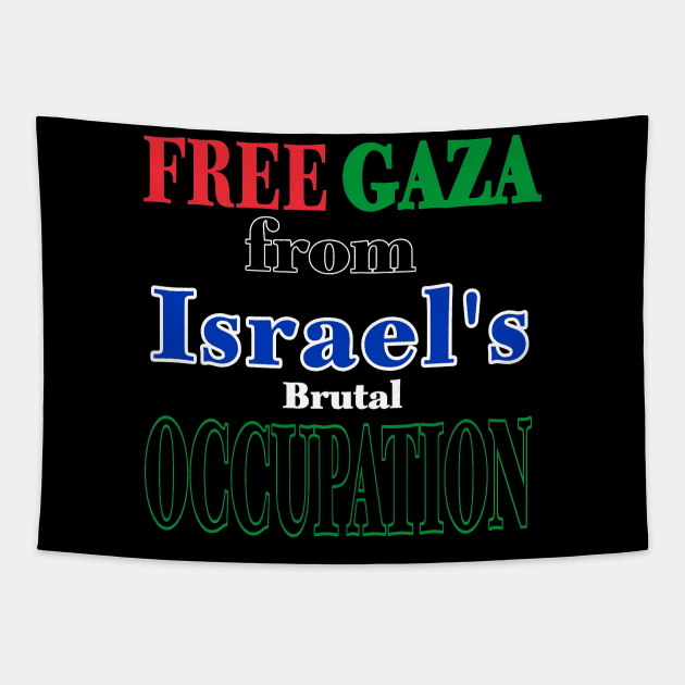 Free Gaza From Israel's Brutal OCCUPATION - Front Tapestry by SubversiveWare