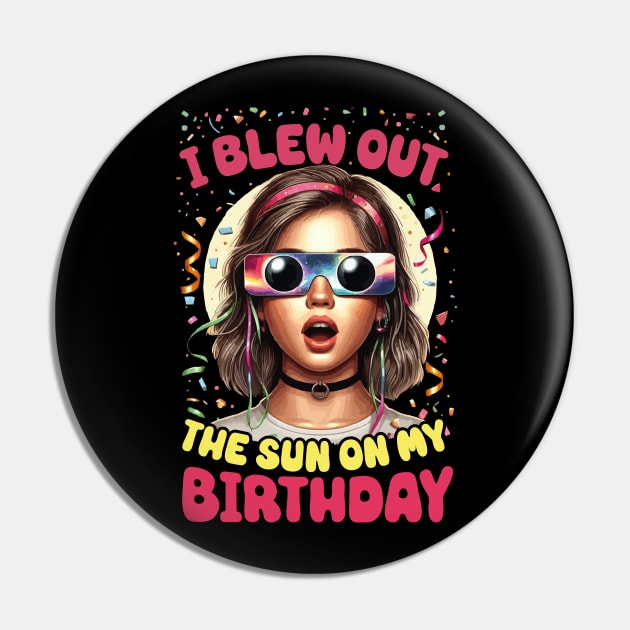 I Blew Out the Sun on My Birthday Solar Eclipse April 2024 Birthday Girl Pin by JUST PINK