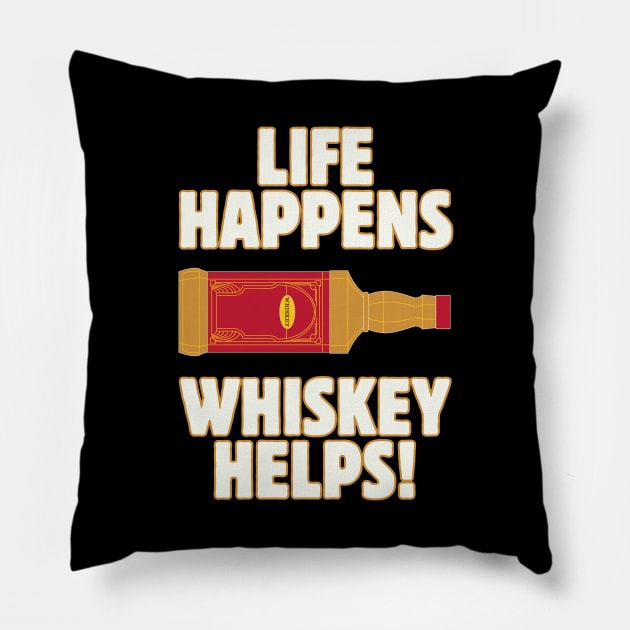 Life happens whiskey helps Pillow by Ivanapcm