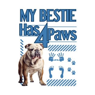 My Bestie has 4 Paws - Bulldog T-Shirt