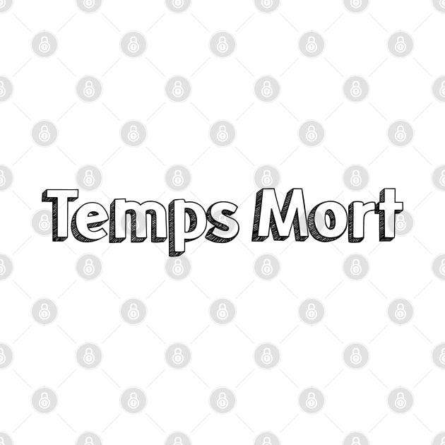 Temps Mort // Typography Design by Aqumoet