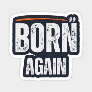 Born again Magnet