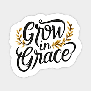 grow in grace Magnet