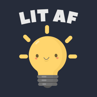 LIT AF Kawaii Lightbulb T-Shirt T-Shirt