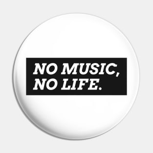 NO MUSIC, NO LIFE Pin