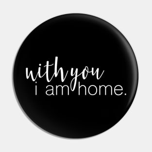 I'm home with you - Couple Love Gift Pin