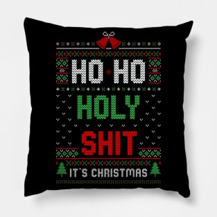 Ho Ho Holy Shit It’s Christmas Funny Ugly Sweater Pillow