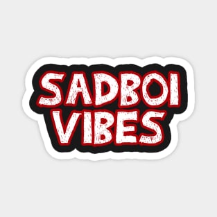 Sadboi vibes White and Red Magnet