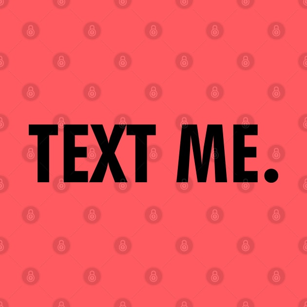 Text me by wamtees