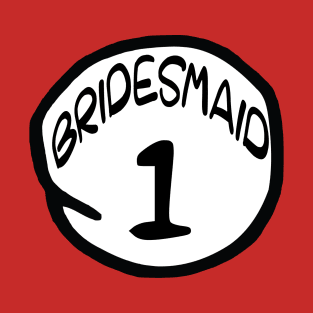 Bridesmaid 1 T-Shirt