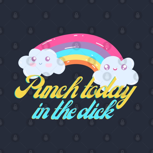 Punch Today In the Dick by Jen Talley Design