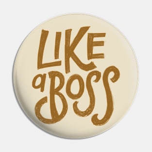 Like a boss Pin