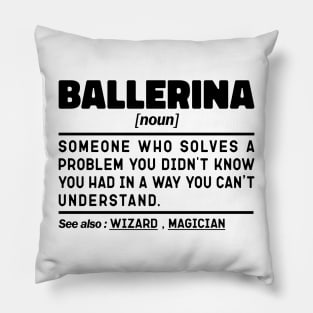 Ballerina Noun Definition Sarcastic Design Funny Ballerina Sayings Pillow