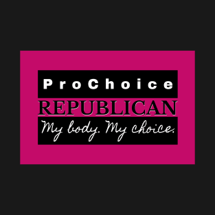 Pro Choice Republican (black on magenta) T-Shirt