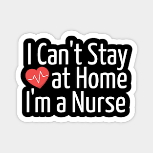 I Can't Stay at Home! I am Nurse Magnet