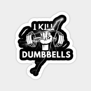 I Kill Dumbbells Magnet