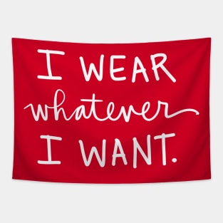 I Wear Whatever I Want: Funny Sarcastic Bossy Quote Tapestry