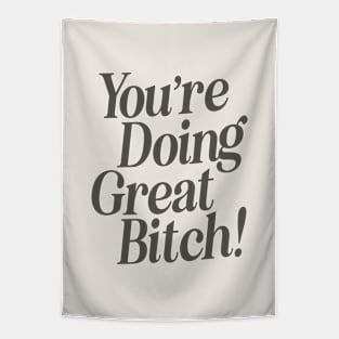 You're Doing Great Bitch by The Motivated Type in Black and White Tapestry