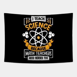 I Teach Science Funny Teacher Gift Tapestry