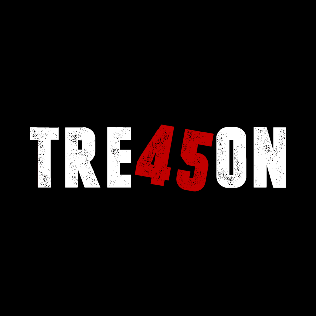 TRE45ON Treason President Red 45 Tshirt by CMDesign