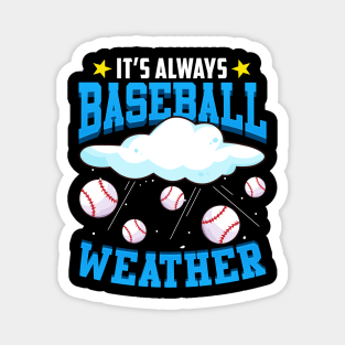 It's Always Baseball Weather Raining Baseballs Magnet