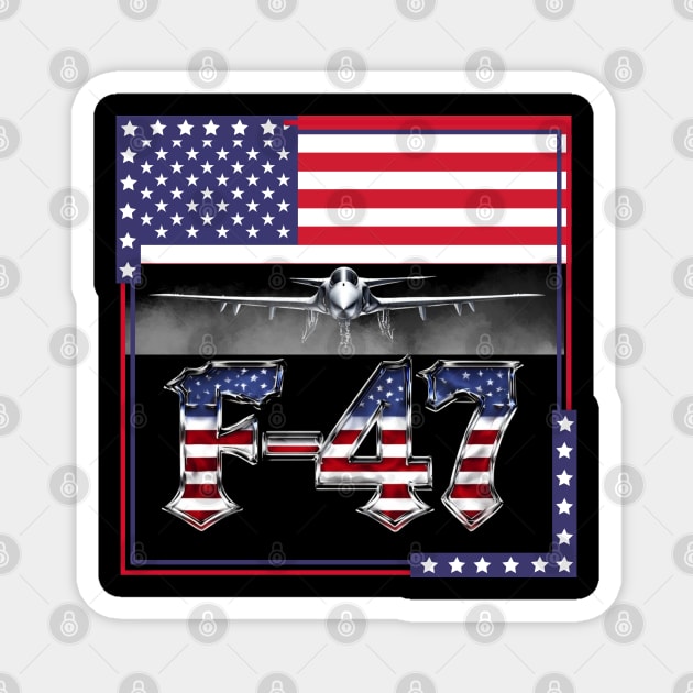 Funny F47 Fighter Jet Trump Shirt F-47 Jet Fighter Aircraft Magnet by Creatifly Graphic Tees