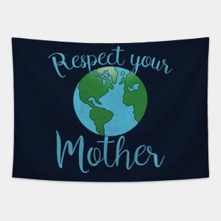 Respect your mothers earth day Tapestry