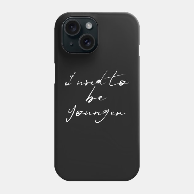 I used to be younger Phone Case by mivpiv