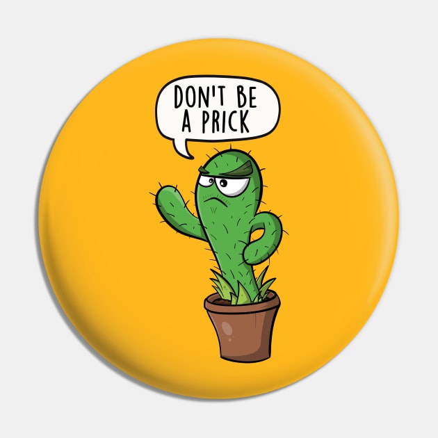 Don't be a prick Pin by LEFD Designs