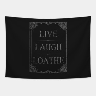 Live Laugh Loathe Tapestry