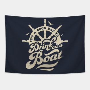 Its A Good Day To Drink On A Boat Boating Boat Captain Funny Tapestry