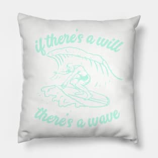 If There's A Will, There's a Wave Pillow