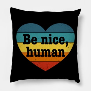 Be Nice Human - Inspirational Kindness Retro Rainbow Heart Pillow