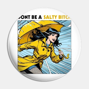 Dont Be a Salty Bitch Pop Art Style Pin